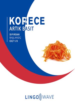 cover image of Korece Artık Basit--Sıfırdan Başlangıç--Cilt 1/3
